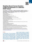 Research paper thumbnail of Modeling Recent Human Evolution in Mice by Expression of a Selected EDAR Variant