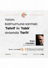 Research paper thumbnail of Yalanı balmumuna sarmak: ‘Tahrîf’ ile ‘Tabîr’ arasında ‘Tarih’