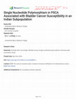 Single Nucleotide Polymorphism in PSCA Associated with Bladder Cancer Susceptibility in an Indian Subpopulation Cover Page