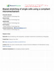 Research paper thumbnail of Biaxial stretching of single cells using a compliant micromechanism