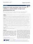 Research paper thumbnail of Epigenome-wide association study of serum cotinine in current smokers reveals novel genetically driven loci