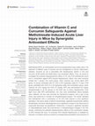 Research paper thumbnail of Combination of Vitamin C and Curcumin Safeguards Against Methotrexate-Induced Acute Liver Injury in Mice by Synergistic Antioxidant Effects