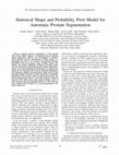 Research paper thumbnail of Statistical Shape and Probability Prior Model for Automatic Prostate Segmentation