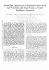 Research paper thumbnail of Beamwidth Optimization in Millimeter Wave Small Cell Networks with Relay Nodes: A Swarm Intelligence Approach