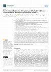 Environment, Endocrine Disruptors, and Fatty Liver Disease Associated with Metabolic Dysfunction (MASLD) Cover Page