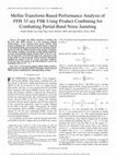 Mellin-Transform-Based Performance Analysis of FFH $M$ -ary FSK Using Product Combining for Combatting Partial-Band Noise Jamming Cover Page