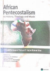 African Pentecostalism: Features and Impacts on the 21st Century Nigerian Churches Cover Page