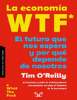 Research paper thumbnail of La economía WTF: El futuro que nos espera y por qué depende de nosotros