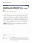 Mechanism of vertical displacement beneath shallow compression zone in coastal area Cover Page