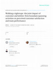 Research paper thumbnail of Walking a tightrope: the joint impact of customer and within-firm boundary spanning activities on perceived customer satisfaction and team performance