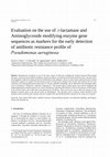 Evaluation on the Use of β-Lactamase and Aminoglycoside Modifying Enzyme Gene Sequences as Markers for the Early Detection of Antibiotic Resistance Profile ofPseudomonas aeruginosa Cover Page