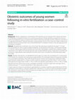 Obstetric outcomes of young women following in-vitro fertilization: a case–control study Cover Page