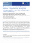 Machine Learning for Antibiotic Resistance Prediction: A Prototype Using Off-the-Shelf Techniques and Entry-Level Data to Guide Empiric Antimicrobial Therapy Cover Page