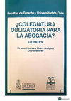 Colegiatura obligatoria y sistema ético disciplinario en perspectiva histórica: la experiencia del Colegio de Abogados de Chile entre 1925 y 1981 Cover Page