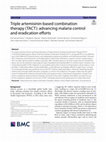 Triple artemisinin-based combination therapy (TACT): advancing malaria control and eradication efforts Cover Page