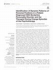 Identification of Dynamic Patterns of Personal Positions in a Patient Diagnosed With Borderline Personality Disorder and the Therapist During Change Episodes of the Psychotherapy Cover Page