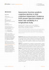 Research paper thumbnail of Autonomic function predicts cognitive decline in mild cognitive impairment: Evidence from power spectral analysis of heart rate variability in a longitudinal study