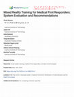 Research paper thumbnail of Mixed Reality Training for Medical First Responders: System Evaluation and Recommendations