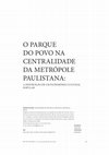 Research paper thumbnail of O PARQUE DO POVO NA CENTRALIDADE DA METRÓPOLE PAULISTANA: A DESTRUIÇÃO DE UM PATRIMÔNIO CULTURAL POPULAR