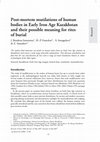 Research paper thumbnail of 2008, Post-mortem mutilations of human bodies in Early Iron Age Kazakhstan and their possible meaning for rites of burial.