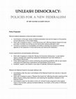 Research paper thumbnail of Unleash Democracy: Policies for a New Federalism