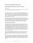 Research paper thumbnail of State Power Against the Slave Power: How Wisconsin warred on slavery, and won