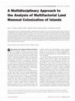 Research paper thumbnail of A Multidisciplinary Approach to the Analysis of Multifactorial Land Mammal Colonization of Islands