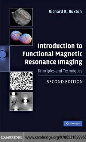 Introduction to Functional Magnetic Resonance Imaging: Principles and Techniques, SECOND EDITION Cover Page