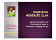 Research paper thumbnail of Unmasking Moderate Islam:  Governmentality and Discourse of Islam in Indonesia’s Foreign Policy