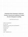 Research paper thumbnail of Preparing to work: dramaturgy, cynicism and normative ‘remote’ control in the socialization of graduate recruits in management consulting