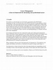 Research paper thumbnail of Career Management  -  A how-to framework for advancing your professional career