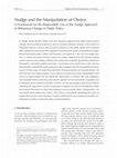 Nudge and the Manipulation of Choice 3 Nudge and the Manipulation of Choice A Framework for the Responsible Use of the Nudge Approach to Behaviour Change in Public Policy Cover Page