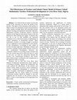 Research paper thumbnail of The Effectiveness of Teachers and Schools Cluster Model of Primary School Mathematics Teachers Professional Development in Cross River State, Nigeria