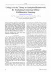 Research paper thumbnail of Using Activity Theory as Analytical Framework for Evaluating Contextual Online Collaborative Learning