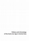 Research paper thumbnail of 2013, The Middle Iron Age in Ulug depe: a preliminary typo-chronological and technological study of the Yaz II ceramic complex