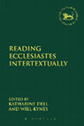 “Follow Your Heart and Do Not Say It Was a Mistake: Qoheleth’s Allusions to Numbers 15 and the Story of the Spies.” Pages 15–27 in Reading Ecclesiastes Intertextually. Edited by Katharine Dell and Will Kynes. Library of Hebrew Bible/Old Testament Studies 587. New York: T&T Clark, 2014. Cover Page