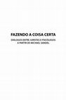 Research paper thumbnail of Fazendo a coisa certa - Diálogos entre juristas e psicólogos a partir de Michael Sandel.