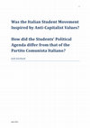 Research paper thumbnail of Was the Italian Student Movement Inspired by Anti-Capitalist Values?   How did the Students’ Political Agenda differ from that of the Partito Comunista Italiano?