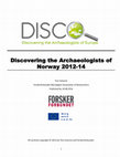 Research paper thumbnail of Discovering the Archaeologists of Norway 2012-2014. National report