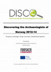 Research paper thumbnail of På sporet av arkeologer i Norge – Mennesker, arbeidsforhold og behov. Nasjonal rapport i prosjektet Discovering the Archaeologists of Europe 2012-2014