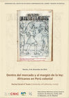 Research paper thumbnail of Dentro del mercado y al margen de la ley: africanos en Perú colonial