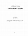 Research paper thumbnail of YENİ MEDYAYA ELEŞTİREL YAKLAŞIMLAR. (Ed. Mukadder Çakır)