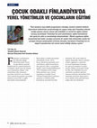 Research paper thumbnail of Çocuk Odaklı Finlandiya’da Yerel Yönetimler Ve Çocukların Eğitimi