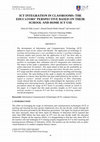 Research paper thumbnail of ICT INTEGRATION IN CLASSROOMS: THE EDUCATORS' PERSPECTIVE BASED ON THEIR SCHOOL AND HOME ICT USE