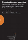 Research paper thumbnail of Pierre Briant & Michel Chauveau (edd.), Organisation des pouvoirs et contacts culturels dans les pays de l'empire achéménide