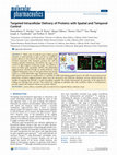 Research paper thumbnail of Targeted Intracellular Delivery of Proteins with Spatial and Temporal Control