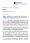 Research paper thumbnail of Bayram Balci and Daniyar Kosnazarov, The Ukraine Crisis’s Central Asian Echoes, Carnegie Eurasia Outlook, December 25, 2014