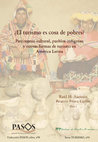 ¿El turismo es cosa de pobres? Patrimonio cultural, pueblos indígenas y nuevas formas de turismo en América Latina. Raúl H. Asensio y Beatriz Pérez Galán (Eds) Cover Page