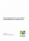 Research paper thumbnail of Vers une délégation des services publics. La libéralisation des chemins de fers.