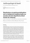 Restitution et patrimonialisation de la médecine traditionnelle au musée de Fort Apollonia (Sud- Ouest du Ghana). Restitution and Patrimonialisation of Traditional Medicine at the Fort Apollonia Museum (South-West Ghana) Cover Page